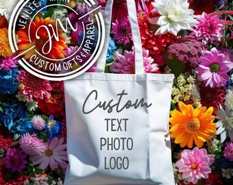 Custom Tote Bag, Logo Tote Bag, Custom Text, Photo Tote Bag, Personalized Gift, Bridal Party Tote Bag, Shopping Bag, Promotional Branding