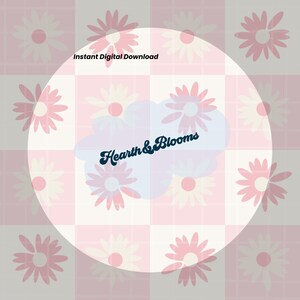 May include: A digital download graphic with a pink and white gingham background and pink and white flowers. The text "Instant Digital Download" and "Hearth & Blooms" are in the center of the graphic.
