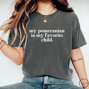 Pomeranian Dog Mom Comfort Colors® TShirt, Pomeranian Dog Owner Shirt, Pommy Dog Lover T-Shirt, Dog Mama Tee, Pom Dog Mom Mothers Day Gift