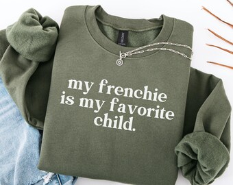 Funny Frenchie Dog Mom Sweatshirt, French Bulldog Mom Crewneck, Frenchie Dog Lover Mothers Day Gift For Her, French Bull Dog Sweatshirt