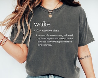 Woke Definition Funny Republican Shirt, Unisex Trending Republican T-Shirt, Conservative Political TShirt, Right Wing Political Gift