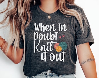 Funny Knitting Lover Gift, Grandma Knitting Tee Or Sweatshirt, Mom Crafting Shirt, Christmas Gift Idea For Mom, Grandma, Knitting T-Shirt