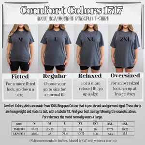 May include: Size chart for Comfort Colors 1717 adult heavyweight ringspun t-shirts. The chart shows the different sizes, width, and length measurements in inches. The model is 5'8" and wears a size 10.