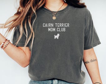 Cairn Terrier Comfort Colors Dog Mom Shirt, Minimalist Cairn Terrier Dog Owner TShirt, Terrier Dog Lover Tee, Terrier Dog Mom Club T-Shirt