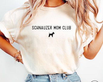 Schnauzer Dog Mom Comfort Colors TShirt, Miniature Schnauzer Dog Owner T Shirt, Schnauzer Dog Lover Tee, Dog Mom Club Tee, Mom Birthday