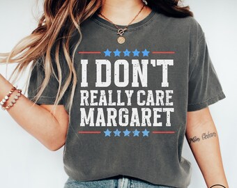 I Don't Really Care Margaret Vice President Vance Republican Shirt, Unisex Trending Republican T-Shirt, Trump Vance 2024 Political TShirt