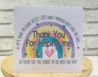May include: A rainbow-coloured card with the text "It's time to leave nursery and I would just like to say... Thank you for helping me. Get ready for "big school" in the most fun way!"
