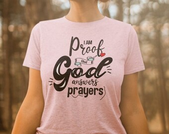 I'm Proof that God Answers Prayers, Christian T-shirt, Religious T-Shirt