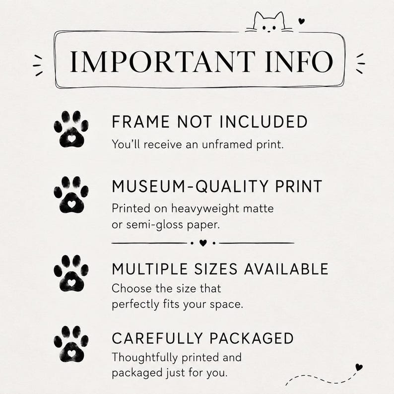 K&ouml;nnte beinhalten: Ein beiger Druck mit dem Text "IMPORTANT INFO" in einem schwarz umrandeten Rechteck, mit Pfotenabdr&uuml;cken und Herzen. Der Text enth&auml;lt "FRAME NOT INCLUDED", "MUSEUM-QUALITY PRINT", "MULTIPLE SIZES AVAILABLE" und "CAREFULLY PACKAGED".