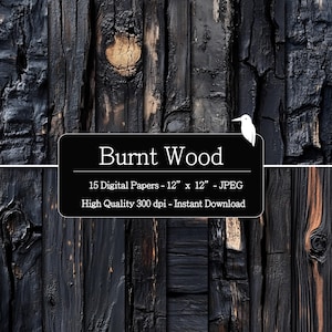 May include: A digital image featuring a close-up of charred wood planks. The wood is a deep black with visible grain and knots. A black rectangle with white text reads "Burnt Wood" and details about the digital papers, each 12" x 12".