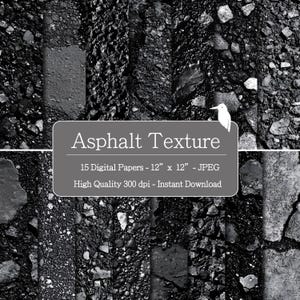 May include: A digital pack of 15 asphalt texture papers, each 30.48 cm x 30.48 cm. The image includes the text "Asphalt Texture" and "High Quality 300 dpi - Instant Download."