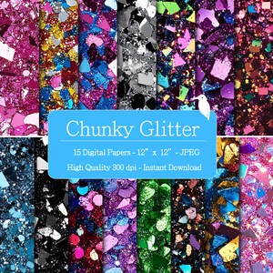 May include: A collection of 15 digital papers with a chunky glitter design. Each paper measures 12 x 12 inches and features a variety of colors, including pink, blue, green, and silver. The image includes the text "Chunky Glitter".
