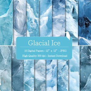 May include: A set of 15 digital papers with a glacial ice theme. Each paper measures 30.48 cm x 30.48 cm and is in JPEG format. The image showcases shades of blue and white, reminiscent of ice formations. The text on the image reads "Glacial Ice".