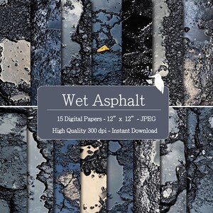 May include: Digital paper pack featuring a wet asphalt texture. The image shows a collection of 15 digital papers, each 30.48 cm x 30.48 cm, with a high-quality 300 dpi resolution. The text "Wet Asphalt" is displayed.