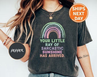 Your Little Ray Of Sarcastic Sunshine Has Arrived Shirt, Sarcastic Mom Shirt, Funny Graphic Tee, Unique Shirt for Women, Weird Mom T-Shirt