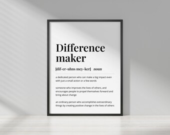 Difference Maker Definition Print, Minimal Print, Gift For Sister, Best Friend Gift, Mentor Gift, Wall Art,Teacher Present, Instant Download