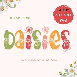 May include: Introducing Daisies, a colorful and decorative font with a floral theme. The word "Daisies" is written in a playful, handwritten style with each letter decorated with small daisy flowers. The text "Lovely Decorative Font" is also included below the word "Daisies".