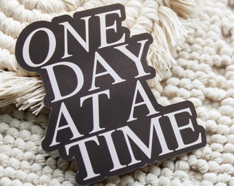 One Day at a Time - Positivity/Self-Growth Sticker || Weatherproof Matte Sticker