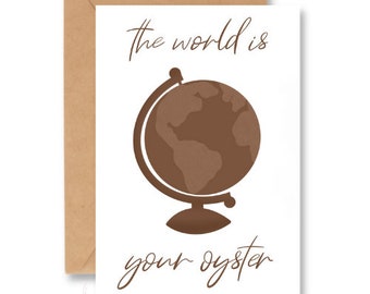 The World Is Your Oyster - Motivation/Graduation Greeting Card || Greeting Card