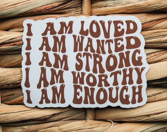 I Am Affirmation - Affirmation/Inspirational/Self-Love/Self-Worth Sticker || Weatherproof Matte Sticker