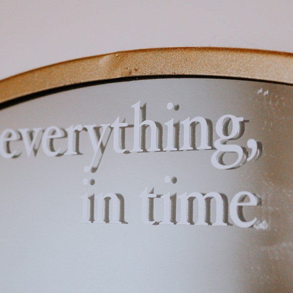 Everything, In Time - Positivity/Affirmation/Self-Talk/Inspirational Mirror Decal || Mirror Decal