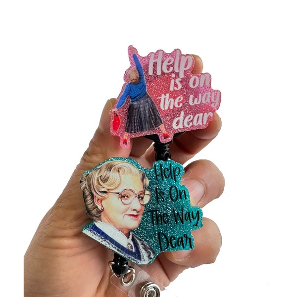 Help is On The Way Dear Badge Reel Retractable, Funny Interchangeable Badge Reel, Mrs. Doubtfire Badge Holder, Nurse Gift, ID Badge Holder