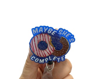 Labor and Delivery Badge Reel Retractable, Maybe She's Complete Donut Badge reel, Interchangeable ID Badge Holder, CNMs, Nurse Badge Reel