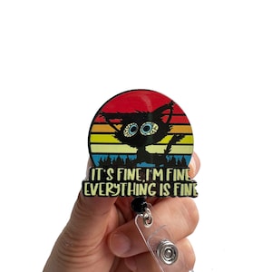 Everything is Fine Badge Reel Retractable, Funny Badge Reel, I&#39;m Fine It&#39;s Fine Badge reel, Interchangeable ID Badge Holder