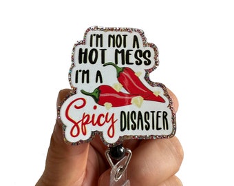 I'm Not a Hot Mess I'm a Spicy Disaster Retractable Badge Reel, Funny Badge Reel, Interchangeable ID Badge Holder