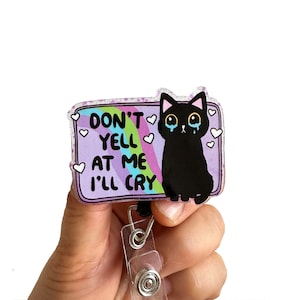 Don&#39;t Yell At Me I&#39;ll Cry Retractable Badge Reel, Funny Badge Reel, Nurse or Teacher Gift, Interchangeable ID Badge Holder