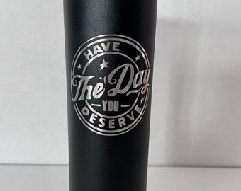 Have the day you deserve 20 oz. engraved mug with hidden middle finger