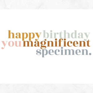 Joyeux anniversaire vous Magnifique spécimen | Carte d’anniversaire, faite à la main