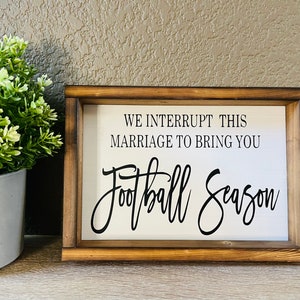 Football Season Wooden Sign | Football and Marriage | Husband and Football | Wooden Wall Sign | Football | Gift | Husband and Wife Gift |