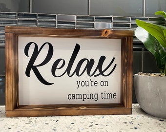 Relax You're On Camping Time Sign | RV | RV Camping Sign | Trailer Sign | Camping Sign | Trailer | Wooden Sign | Relaxing Time | Family Time