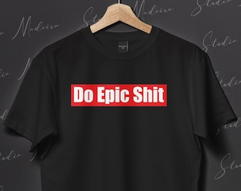 Do Epic Shit