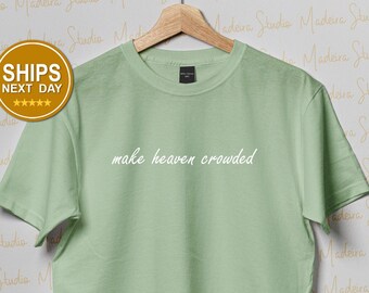 Make Heaven Crowded T-shirt, Christian Apparel, Jesus is King, Faith Clothing, Christian T-Shirt, Christian Gift, Comfort Colors T-shirt