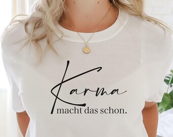 T-Shirt "Karma macht das schon"