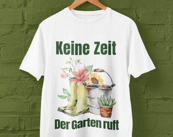 Keine Zeit, der Garten ruft T-Shirt, klassisches Baumwoll-T-Shirt mit Rundhals und kurzen Ärmeln in weiß oder natural im unisex Schnitt