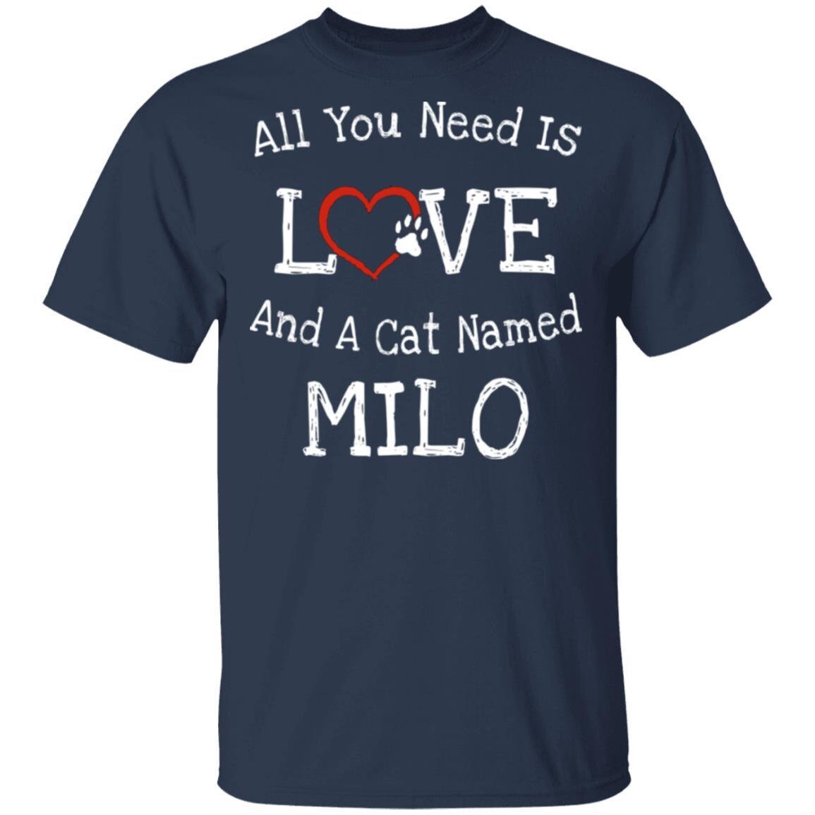 Cat Name Milo All You Need Is Love Tshirt Milo Cat Name Etsy