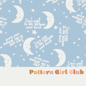 Love you to the Moon and Back Boho Neutral Kids Boho Seamless Repeat Pattern Boho Neutral for Commercial Use