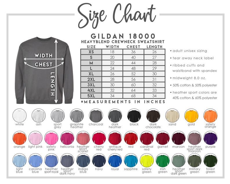 May include: Size chart for Gildan 18000 Heavyblend Crewneck Sweatshirt. The chart shows sizes XS through 5XL with measurements in inches for width, chest, and length. The chart also includes information about the fabric composition and features of the sweatshirt.
