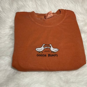 Goose Bumps Comfort Colors Embroidered Shirt, Comfort Colors Embroidery Goose Funny Shirt,Silly Goose Bumps Tshirt,Gift For Her,Gift For Mom