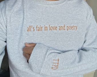 Embroidered Poetry Crewneck Sweatshirt, All's fair in love and poetry, All is Fair TTPD Sweatshirt, TTPD Gift For Her, Music Lover Gift