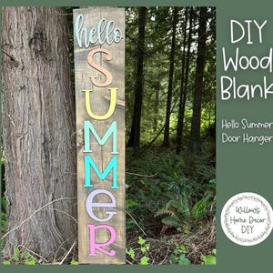 May include: A wooden door hanger with the words "hello SUMMER" in pastel colors. The sign is a DIY wood blank, perfect for decorating. The background includes a tree trunk and a forest scene.