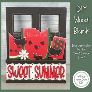 May include: DIY wood blank with interchangeable window insert featuring a watermelon, popsicle, and birds with the text "Sweet Summer".