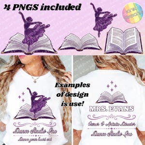 May include: A white t-shirt featuring a purple graphic of a dancer leaping above an open book. The design includes the text "Dance Studio Inc" and "Dance your heart out". A second view shows the text "MRS. EVANS Owner & Artistic Director".