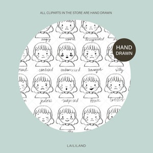 May include: A black and white illustration of a girl's face with different emotions. The emotions include angry, scared, disappointed, confused, embarrassed, annoyed, jealous, surprised, brave, and lonely. The text "ALL CLIPARTS IN THE STORE ARE HAND DRAWN" and "HAND DRAWN" are also included in the image.