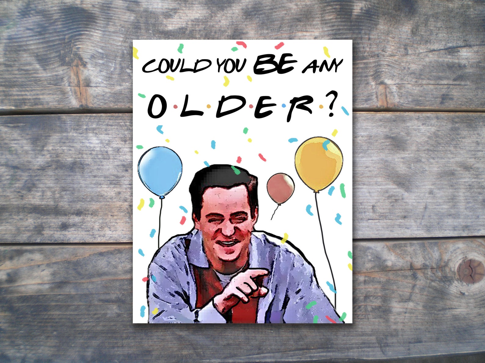 Friends Birthday Card Printable Chandler Bing Card Could You | Etsy