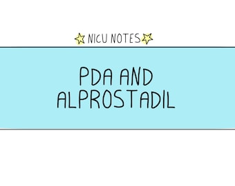 PDA + Alprostadil : nicu still & nnp Notizen