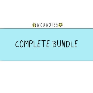 COMPLETE BUNDLE ** (UPDATED 2/8/22) : nicu nursing & nnp notes